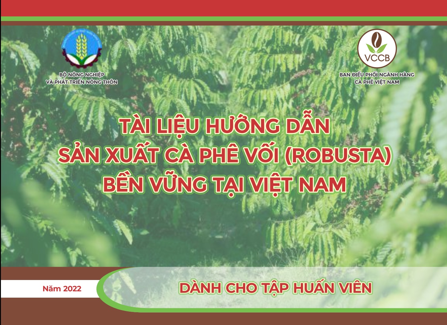Tài liệu hướng dẫn sản xuất cà phê vối bền vững tại Việt Nam (tài liệu dành cho tập huấn viên) - năm 2022